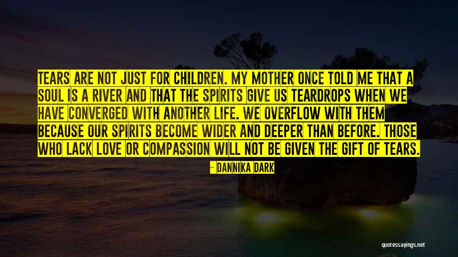 Teardrops Quotes By Dannika Dark Teardrops Quotes By Dannika Dark
