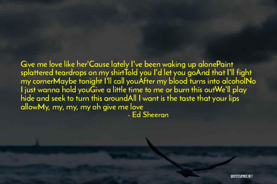 Teardrops Quotes By Ed Sheeran Teardrops Quotes By Ed Sheeran