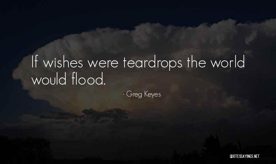 Teardrops Quotes By Greg Keyes Teardrops Quotes By Greg Keyes