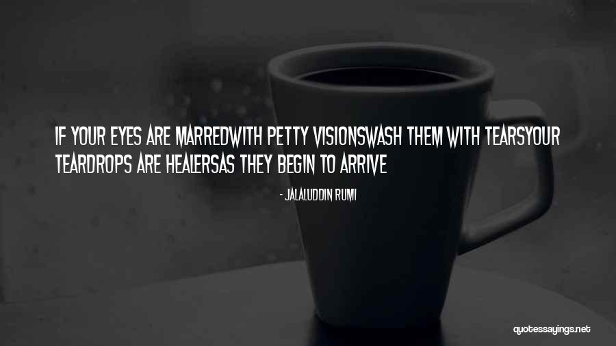 Teardrops Quotes By Jalaluddin Rumi Teardrops Quotes By Jalaluddin Rumi