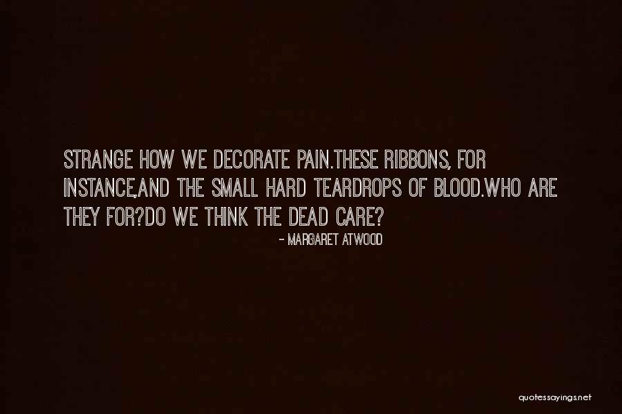 Teardrops Quotes By Margaret Atwood Teardrops Quotes By Margaret Atwood