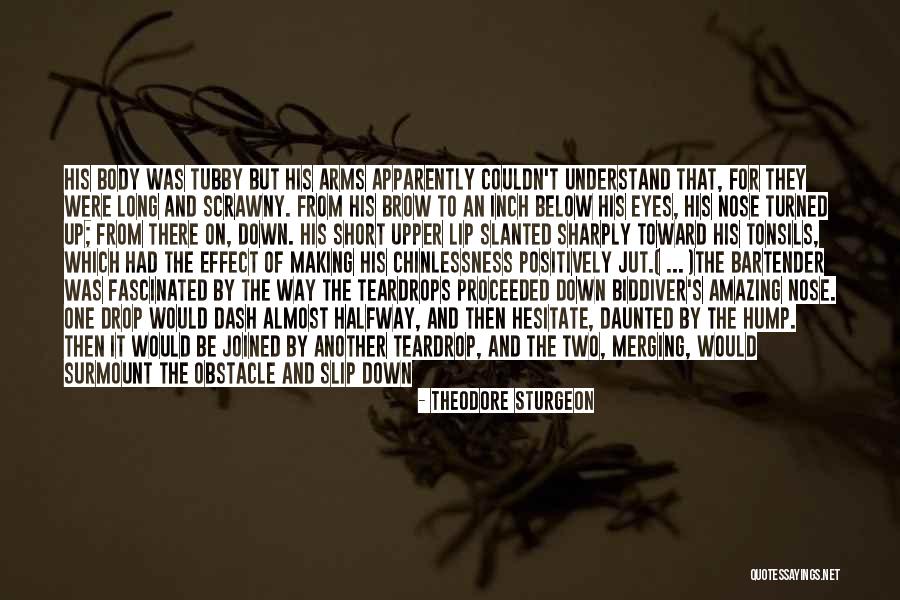Teardrops Quotes By Theodore Sturgeon Teardrops Quotes By Theodore Sturgeon