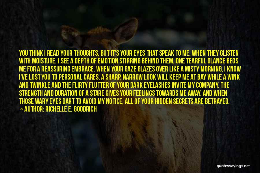 Tearful Eyes Quotes By Richelle E. Goodrich
