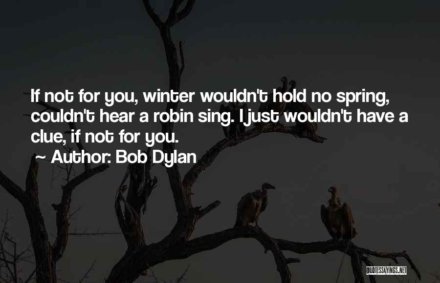 Tearfund Quotes By Bob Dylan
