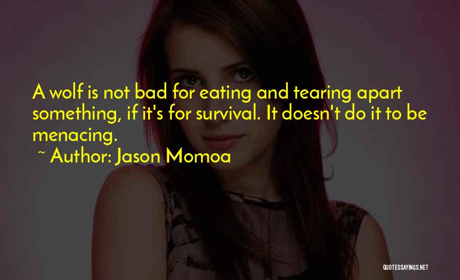Tearing Apart Quotes By Jason Momoa