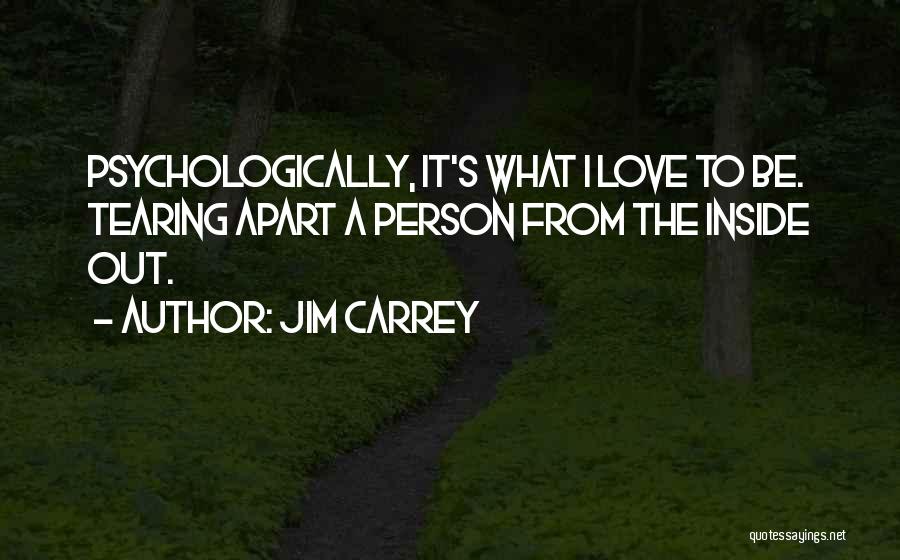 Tearing Apart Quotes By Jim Carrey