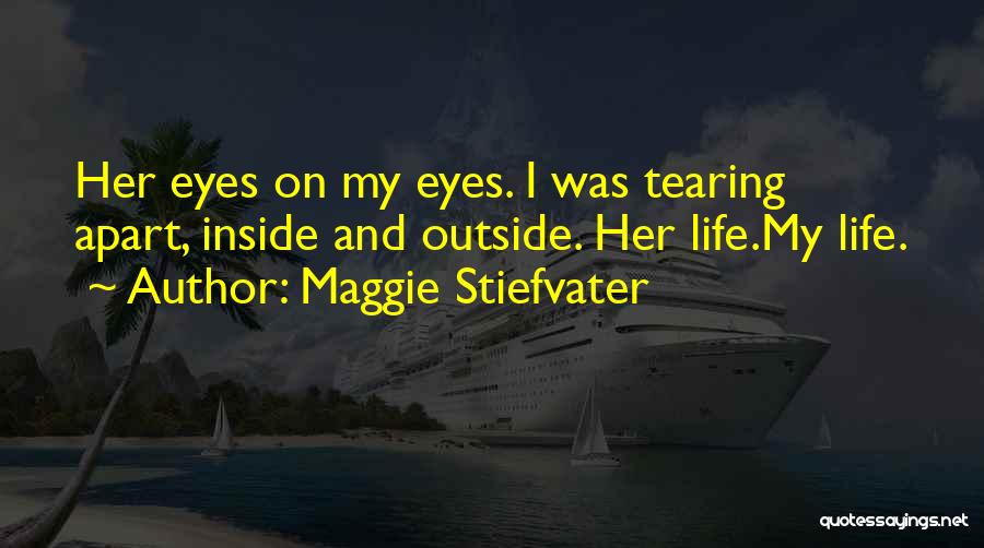 Tearing Apart Quotes By Maggie Stiefvater