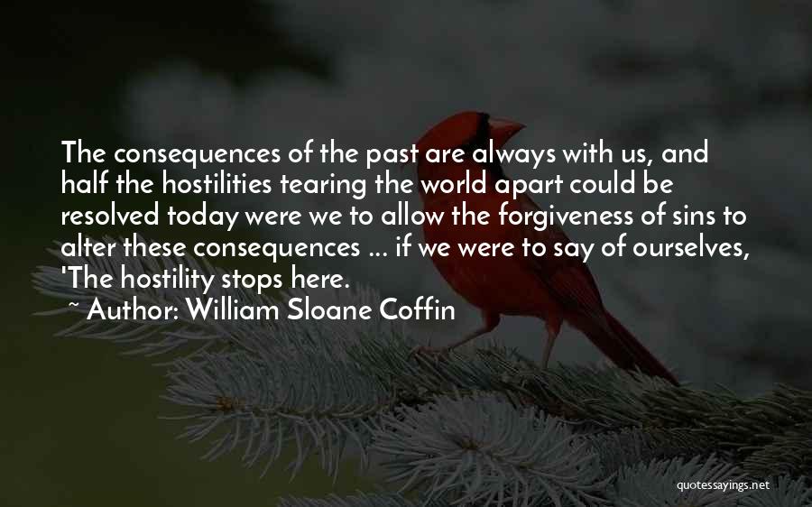 Tearing Apart Quotes By William Sloane Coffin