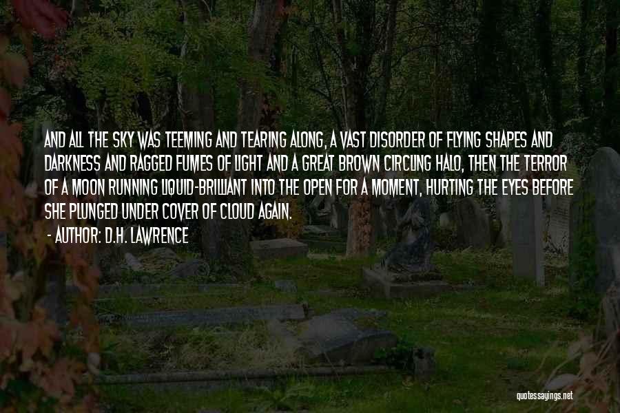 Tearing Eyes Quotes By D.H. Lawrence
