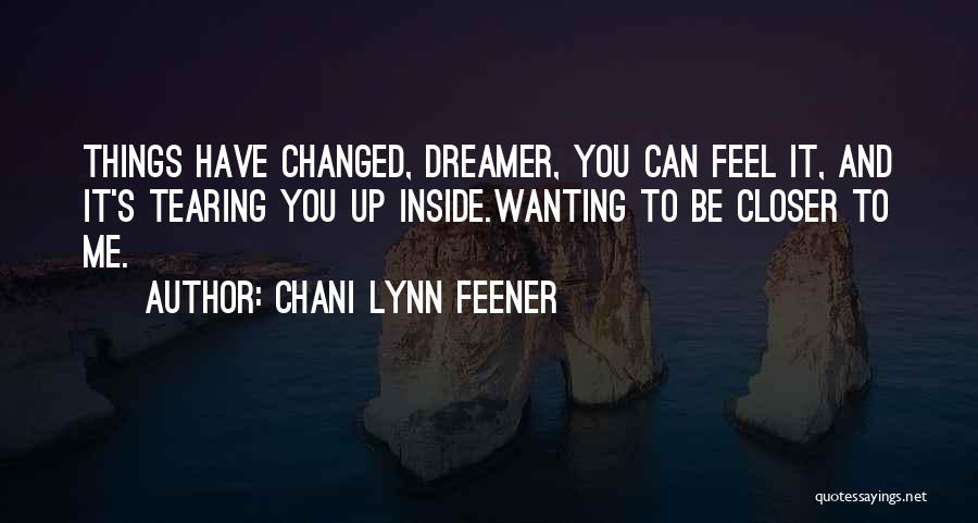 Tearing Me Up Inside Quotes By Chani Lynn Feener