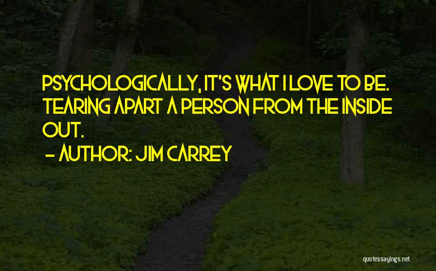 Tearing Me Up Inside Quotes By Jim Carrey