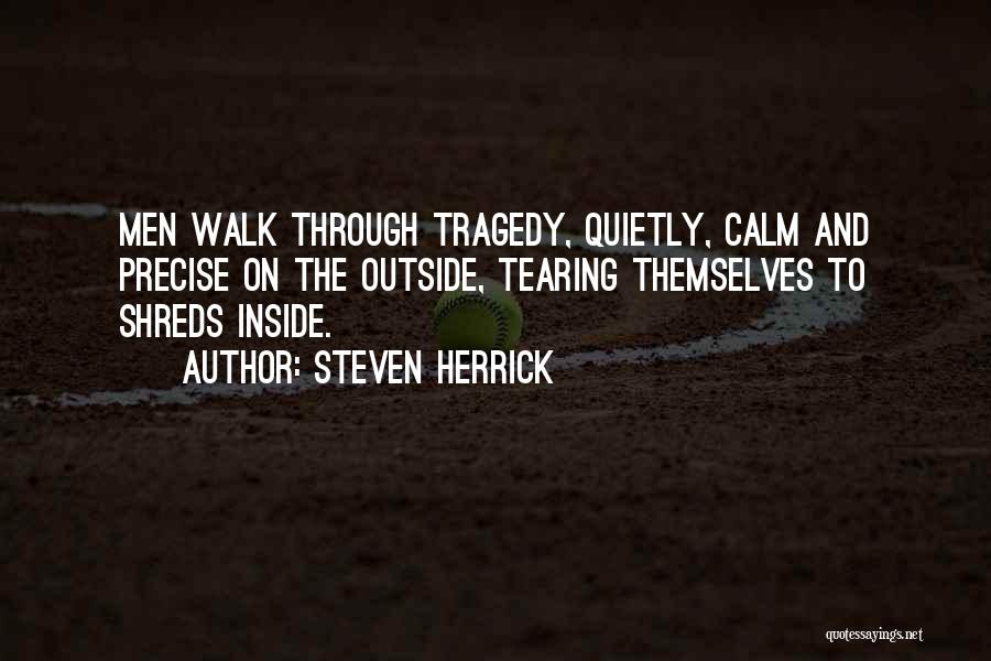 Tearing Me Up Inside Quotes By Steven Herrick