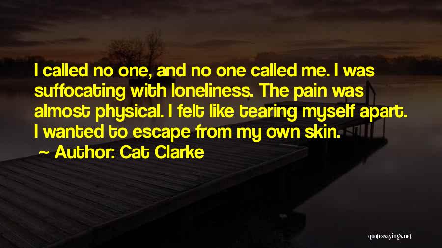 Tearing Myself Apart Quotes By Cat Clarke