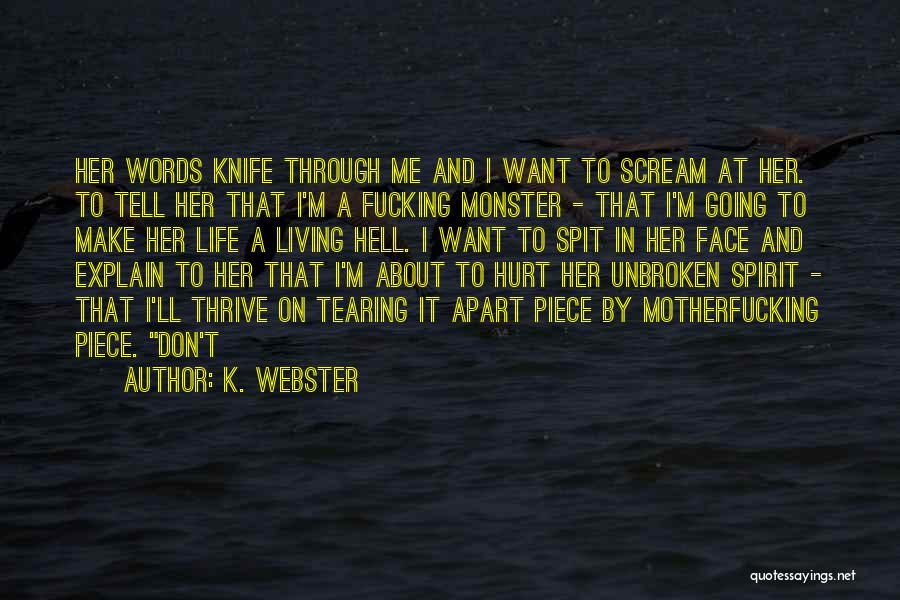 Tearing Myself Apart Quotes By K. Webster