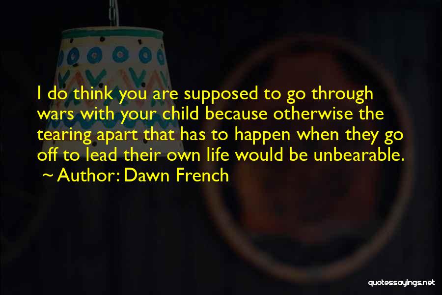 Tearing Quotes By Dawn French