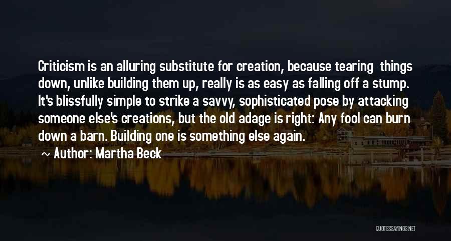 Tearing Someone Down Quotes By Martha Beck