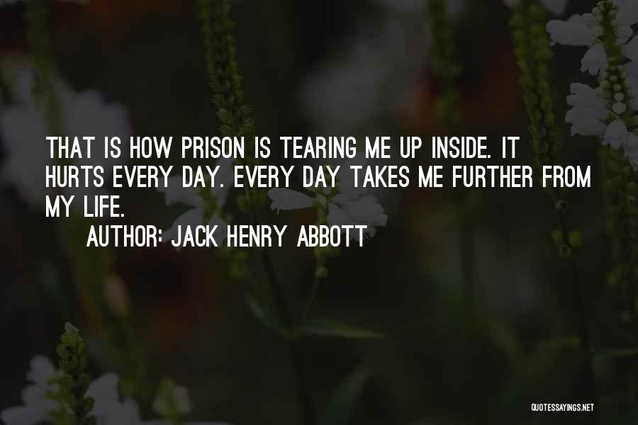 Tearing Up Inside Quotes By Jack Henry Abbott
