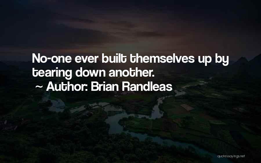 Tearing Up Quotes By Brian Randleas