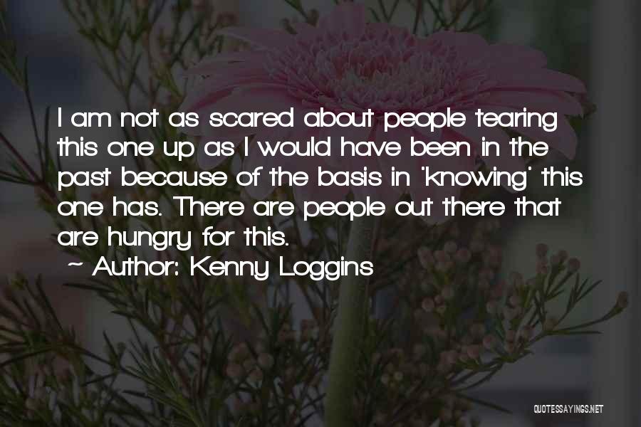 Tearing Up Quotes By Kenny Loggins