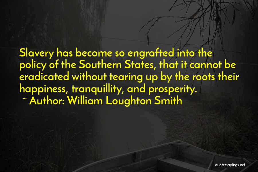 Tearing Up Quotes By William Loughton Smith