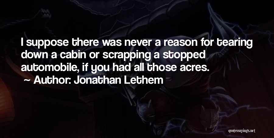 Tearing You Down Quotes By Jonathan Lethem