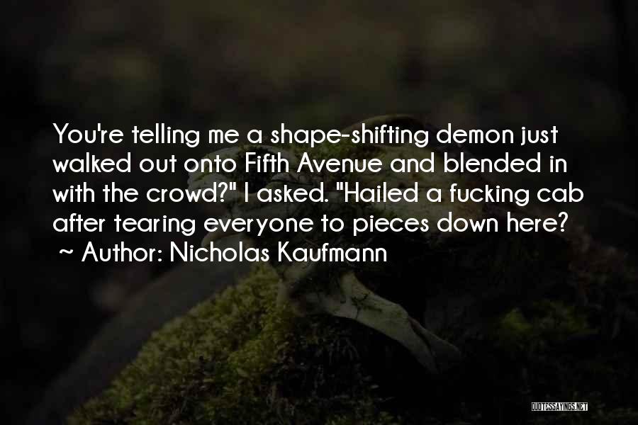 Tearing You Down Quotes By Nicholas Kaufmann