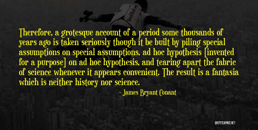 Tearing Yourself Apart Quotes By James Bryant Conant Tearing Yourself Apart Quotes By James Bryant Conant