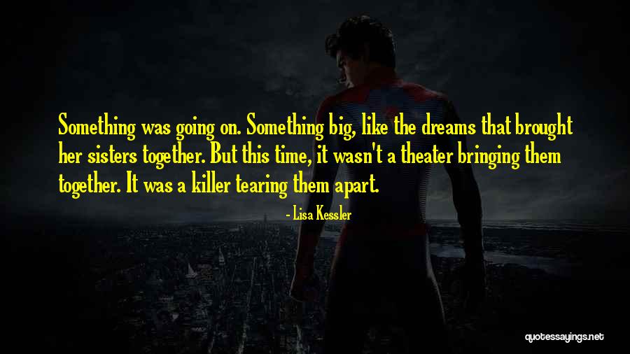 Tearing Yourself Apart Quotes By Lisa Kessler Tearing Yourself Apart Quotes By Lisa Kessler