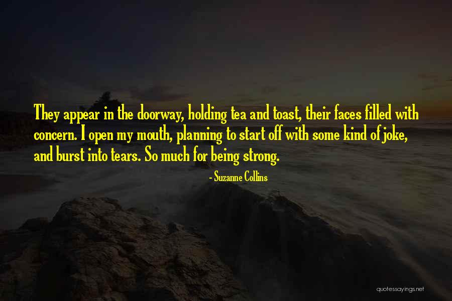Tears And Being Strong Quotes By Suzanne Collins Tears And Being Strong Quotes By Suzanne Collins