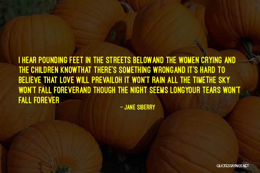 Tears And Crying Quotes By Jane Siberry Tears And Crying Quotes By Jane Siberry