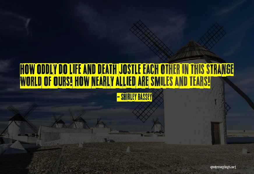 Tears And Death Quotes By Shirley Bassey Tears And Death Quotes By Shirley Bassey