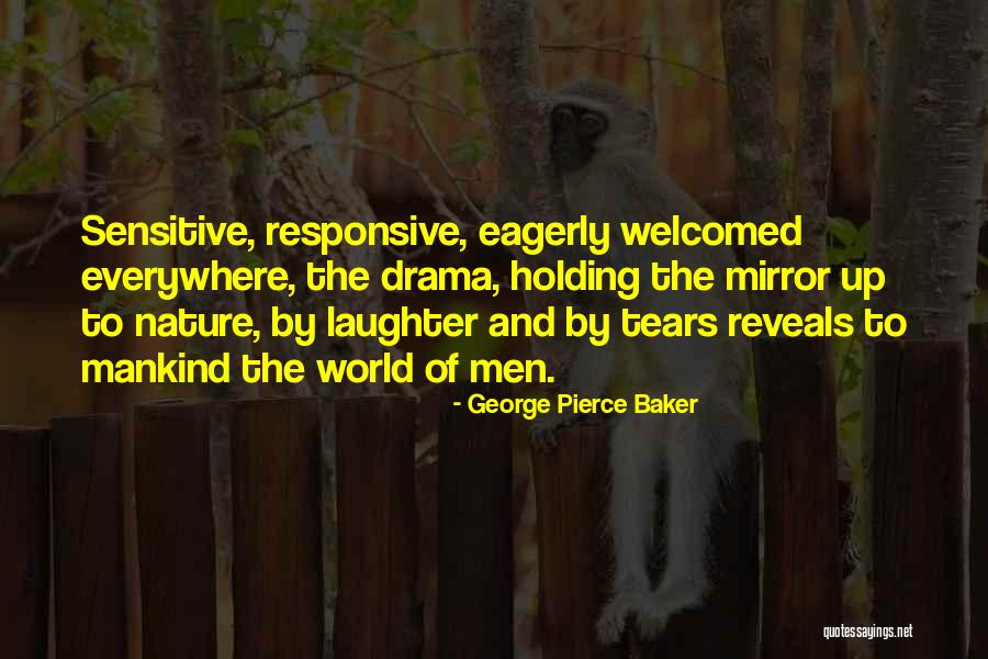 Tears And Laughter Quotes By George Pierce Baker