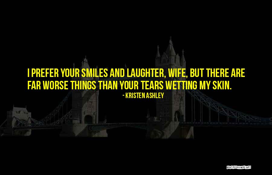 Tears And Laughter Quotes By Kristen Ashley