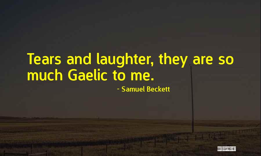 Tears And Laughter Quotes By Samuel Beckett