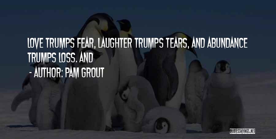 Tears And Love Quotes By Pam Grout