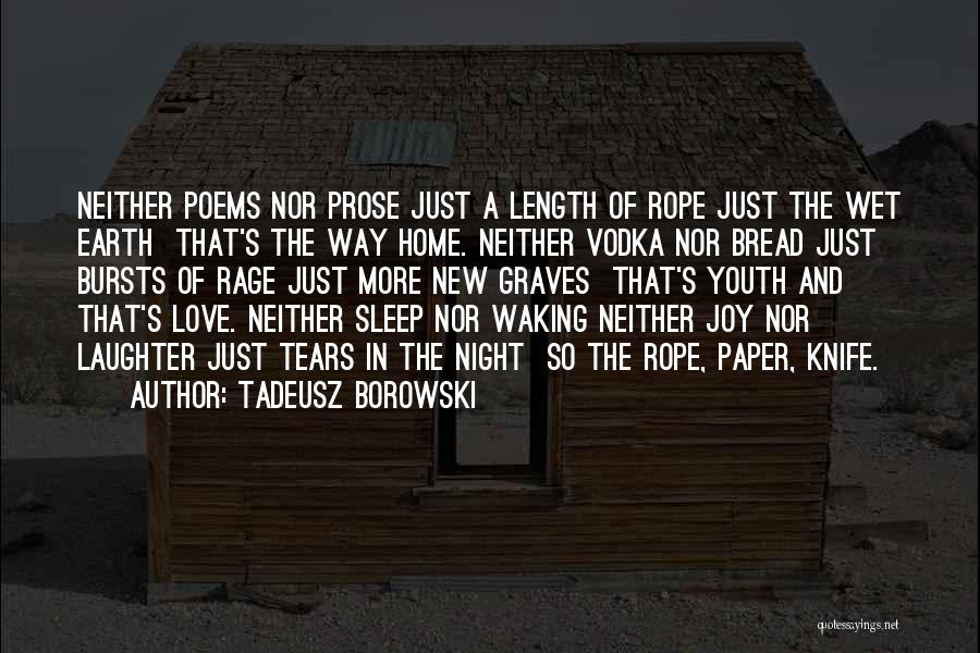 Tears And Love Quotes By Tadeusz Borowski