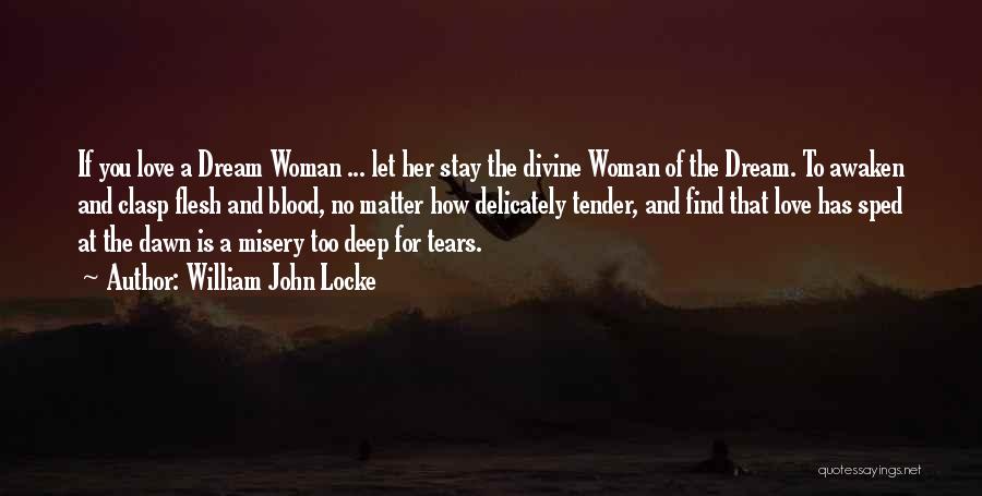 Tears And Love Quotes By William John Locke