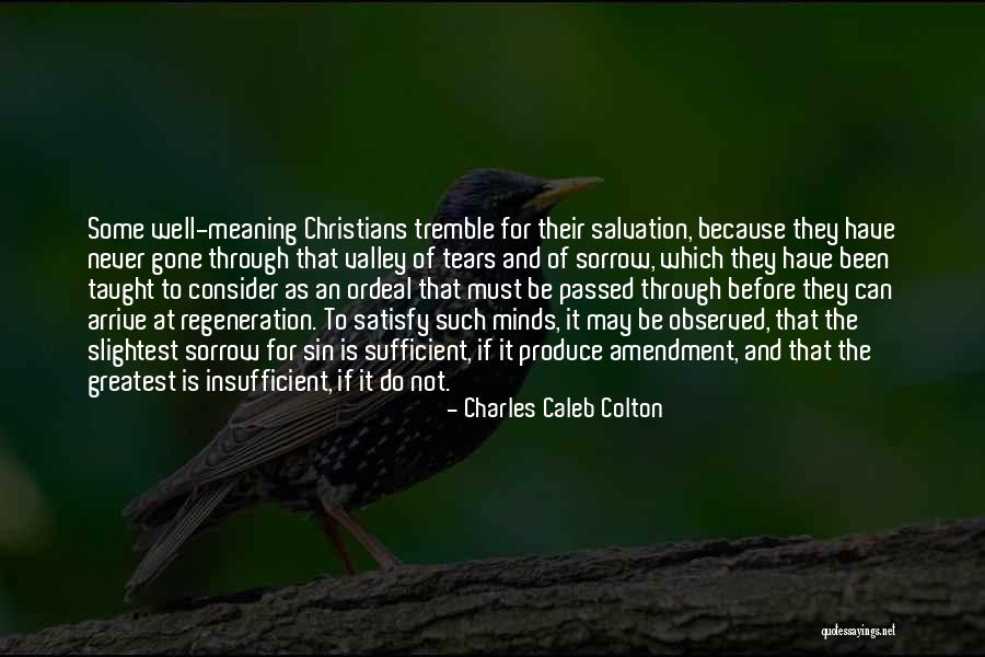 Tears And Sorrow Quotes By Charles Caleb Colton Tears And Sorrow Quotes By Charles Caleb Colton