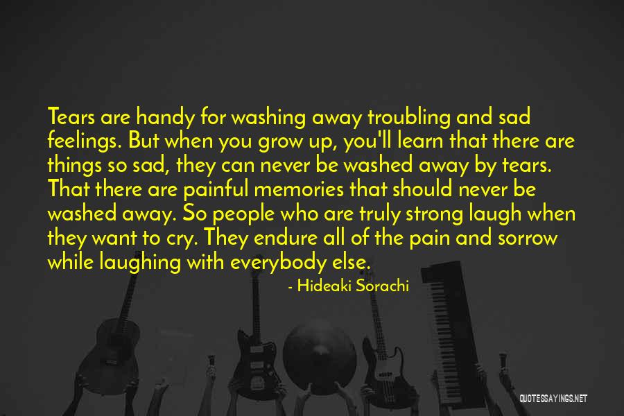 Tears And Sorrow Quotes By Hideaki Sorachi Tears And Sorrow Quotes By Hideaki Sorachi