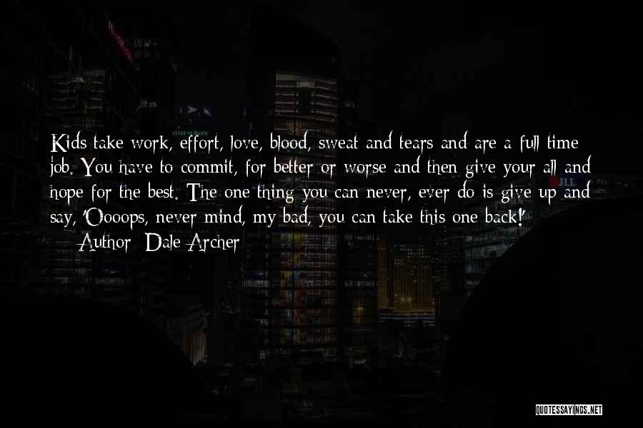 Tears And Sweat Quotes By Dale Archer