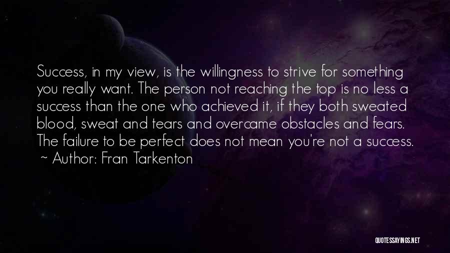 Tears And Sweat Quotes By Fran Tarkenton