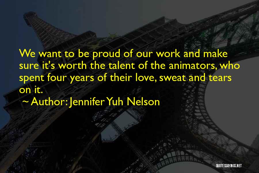 Tears And Sweat Quotes By Jennifer Yuh Nelson