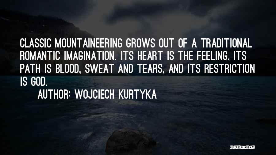 Tears And Sweat Quotes By Wojciech Kurtyka
