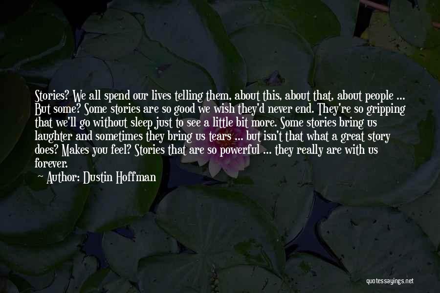 Tears Are Good Quotes By Dustin Hoffman