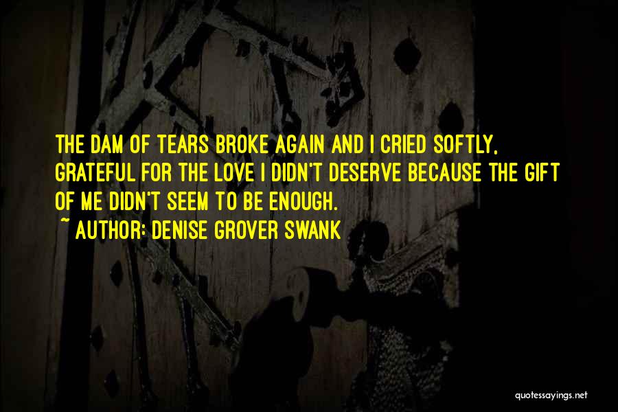 Tears Because Of Love Quotes By Denise Grover Swank