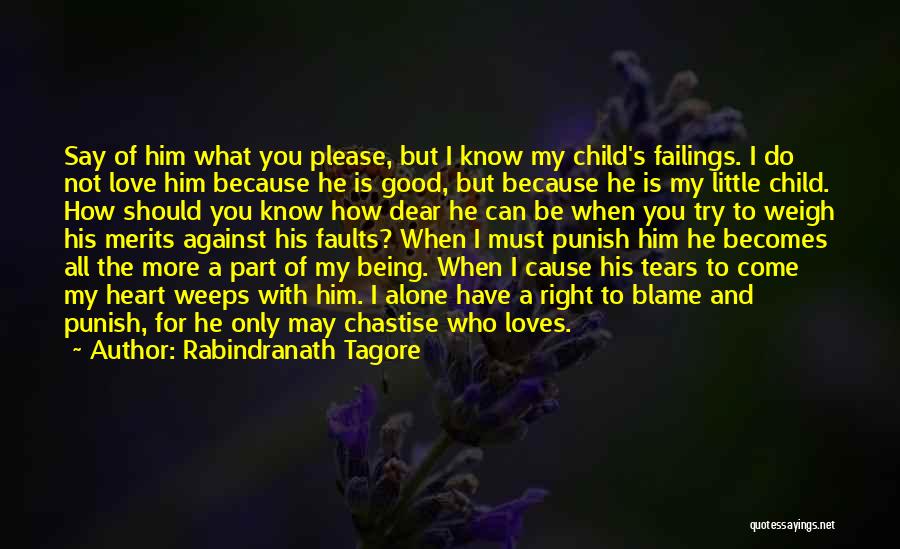 Tears Because Of Love Quotes By Rabindranath Tagore