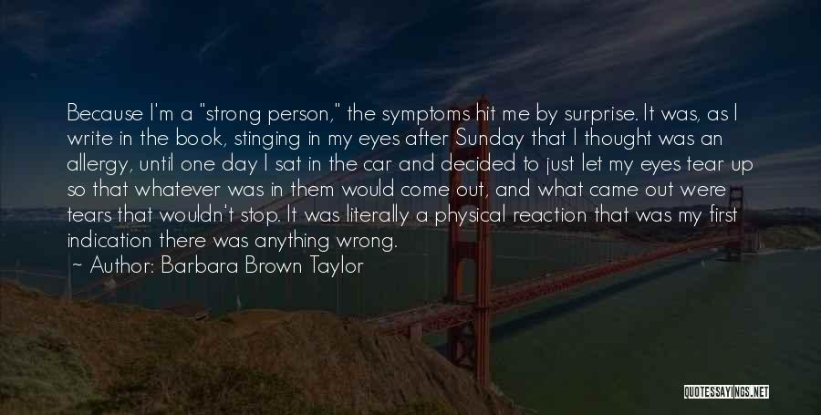 Tears Come Out Quotes By Barbara Brown Taylor