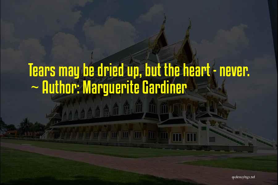 Tears Dried Quotes By Marguerite Gardiner