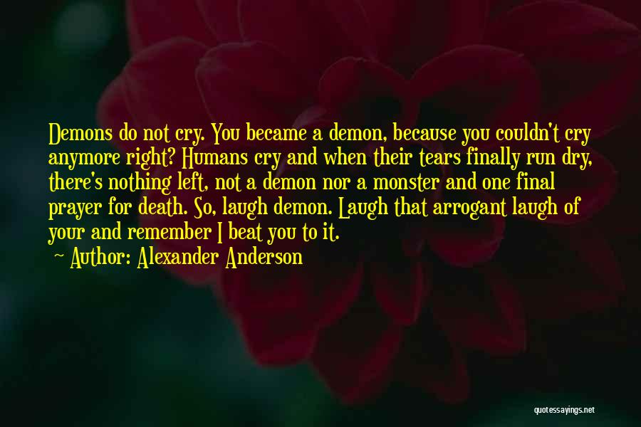 Tears Dry On Their Own Quotes By Alexander Anderson