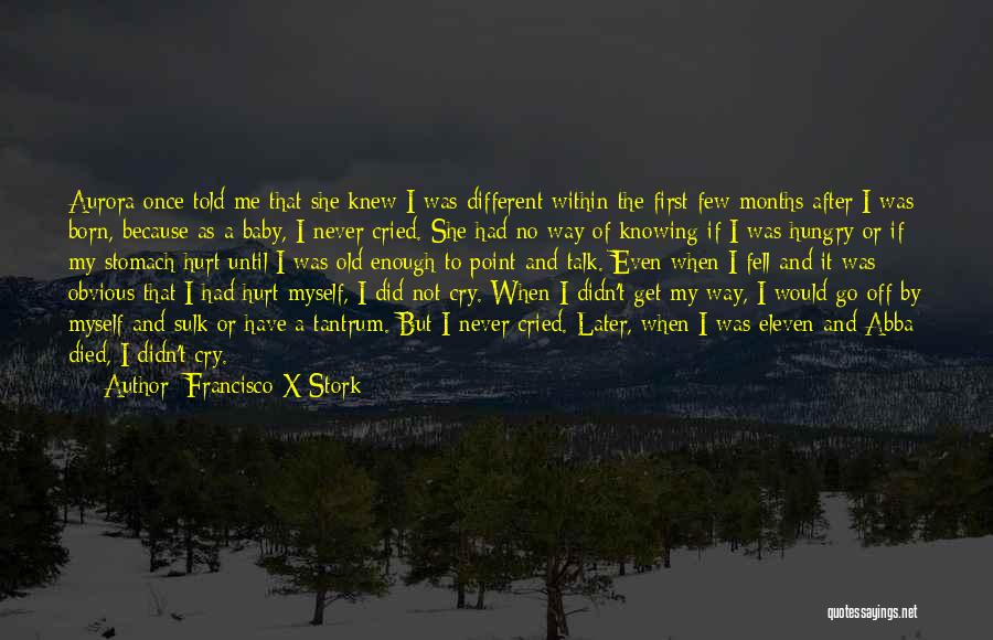 Tears Dry On Their Own Quotes By Francisco X Stork